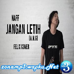 Felix - Jangan Letih A N G Naff (Cover).mp3