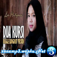 Download Lagu Lia Mulyani - Dua Kursi (Reggae Dangdut Version Jheje Project) Terbaru