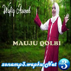 Download Lagu Wafiq Azizah - Mauju Qolbi Terbaru