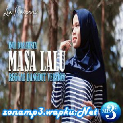 Download Lagu Lia Mulyani - Masa Lalu (Reggae Dangdut Version) Terbaru