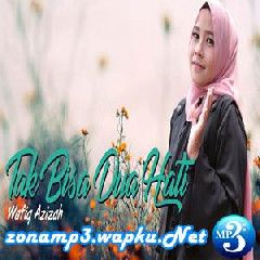 Wafiq Azizah - Tak Bisa Dua Hati.mp3