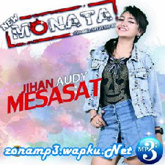 Jihan Audy - Mesasat (New Monata).mp3