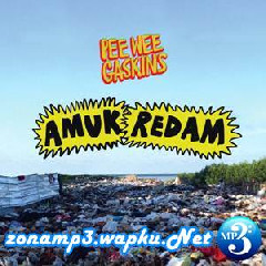 Download Lagu Pee Wee Gaskins - Amuk Redam Terbaru