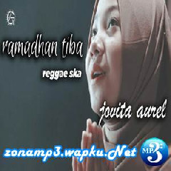 Download Lagu Jovita Aurel - Ramadhan Tiba (Versi Reggae Ska) Terbaru