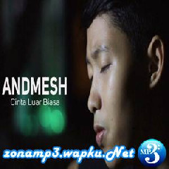 Download Lagu Chika Lutfi - Cinta Luar Biasa Andmesh Kamaleng (Cover) Terbaru