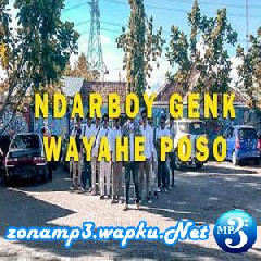 Download Lagu Ndarboy Genk - Wayahe Poso Terbaru