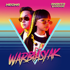 Download Lagu Neona & Ananta Vinnie - Warbiasyak Terbaru