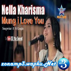 Nella Kharisma - Mung I Love You.mp3