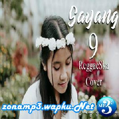 Download Lagu Dhevy Geranium - Sayang 9 (Reggae Ska Version) Terbaru