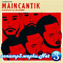 Bung Mark - Main Cantik (feat. Ecko Show).mp3