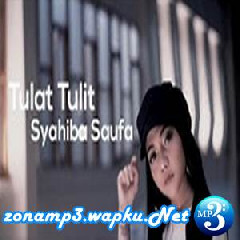Download Lagu Syahiba Saufa - Tulat Tulit Terbaru