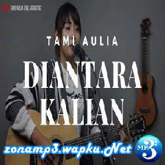 Tami Aulia - Diantara Kalian - Dmasiv (Cover).mp3