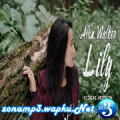 Download Lagu Dhevy Geranium - Lily - Alan Walker (Reggae Version) Terbaru