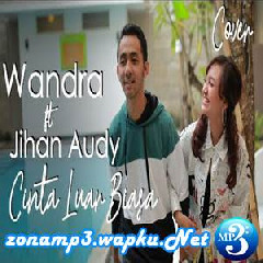 Jihan Audy - Cinta Luar Biasa Ft Wandra (Cover).mp3
