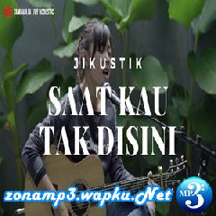 Download Lagu Tami Aulia - Saat Kau Tak Disini - Jikustik (Cover) Terbaru