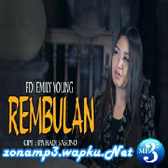 Download Lagu FDJ Emily Young - Rembulan (Reggae) Terbaru