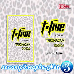 T-Five - Hooha Feat. Trio Macan.mp3
