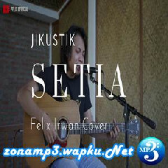 Download Lagu Felix Irwan - Setia - Jikustik (Cover) Terbaru