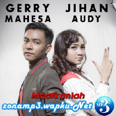 Download Lagu Jihan Audy - Maafkanlah (feat. Gerry Mahesa) Terbaru