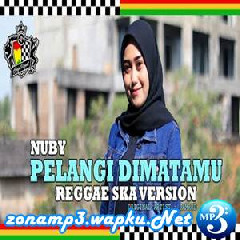 Nuby - Pelangi Dimatamu (Reggae SKA Version Jheje Project).mp3