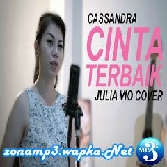 Julia Vio - Cinta Terbaik - Cassandra (Cover).mp3