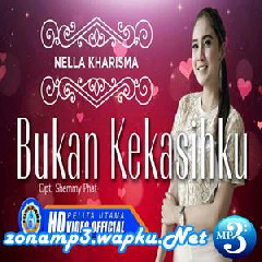 Download Lagu Nella Kharisma - Bukan Kekasihku Terbaru