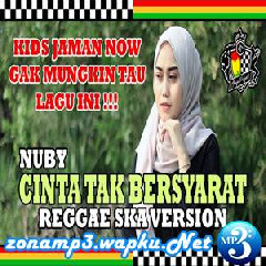 Nuby - Cinta Tak Bersyarat (Reggae SKA Version Jheje Project).mp3