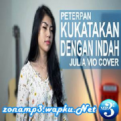 Download Lagu Julia Vio - Kukatakan Dengan Indah - Peterpan (Cover) Terbaru