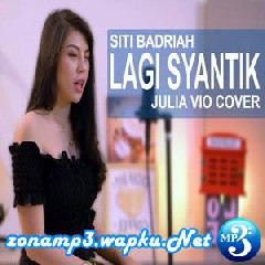 Julia Vio - Lagi Syantik - Siti Badriah (Cover).mp3