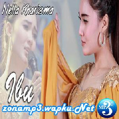 Download Lagu Nella Kharisma - Ibu Terbaru