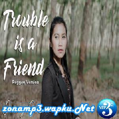 Dhevy Geranium - Trouble Is A Friend (Reggae Version).mp3