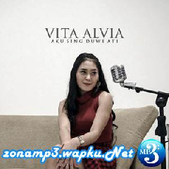 Download Lagu Vita Alvia - Aku Sing Duwe Ati Terbaru
