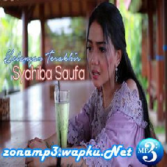 Download Lagu Syahiba Saufa - Kelangan Terakhir Terbaru