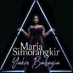 Download Lagu Maria Simorangkir - Yakin Bahagia Terbaru