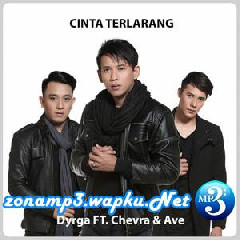 Download Lagu Dyrga - Cinta Terlarang (feat. Chevra & Ave) Terbaru