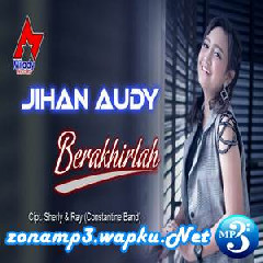 Download Lagu Jihan Audy - Berakhirlah Terbaru