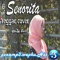 Download Lagu Jovita Aurel - Senorita (Reggae Cover) Terbaru