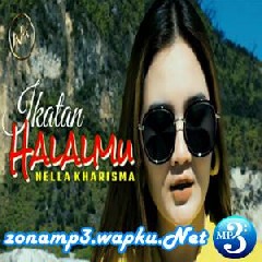 Download Lagu Nella Kharisma - Ikatan Halalmu Terbaru