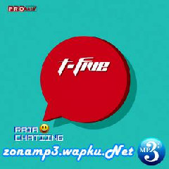 Download Lagu T-Five - Raja Chatting (New Version) Terbaru