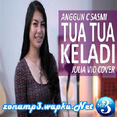 Download Lagu Julia Vio - Tua Tua Keladi - Anggun C Sasmi (Cover) Terbaru