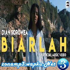 Download Lagu Dian Sorowea - Biarlah Terbaru
