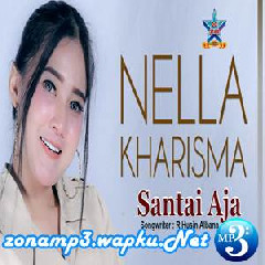 Download Lagu Nella Kharisma - Santai Aja (Koplo Version) Terbaru