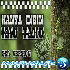Download Lagu Genja SKA - Hanya Ingin Kau Tau (SKA Version) Terbaru