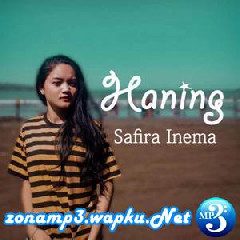 Download Lagu Safira Inema - Haning Terbaru