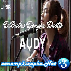 Download Lagu Tami Aulia - Dibalas Dengan Dusta - Audy (Cover) Terbaru