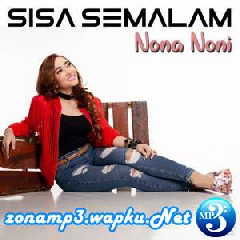 Download Lagu Nona Noni - Sisa Semalam Terbaru