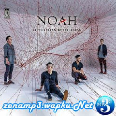 Download Lagu NOAH - Mendekati Lugu Terbaru