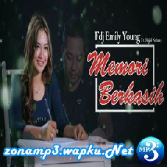 FDJ Emily Young - Memory Berkasih Ft Bajol (Cover).mp3