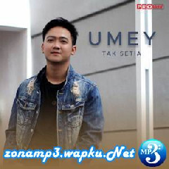 Download Lagu Umey - Tak Setia Terbaru