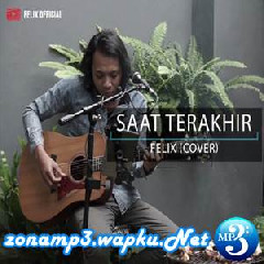 Felix Irwan - Saat Terakhir - ST12 (Cover).mp3